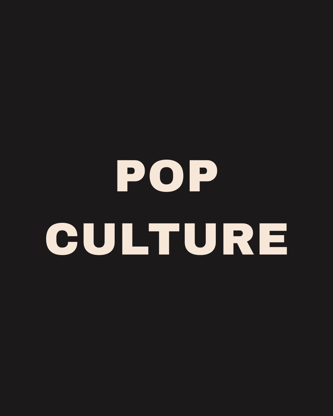 Pop Culture